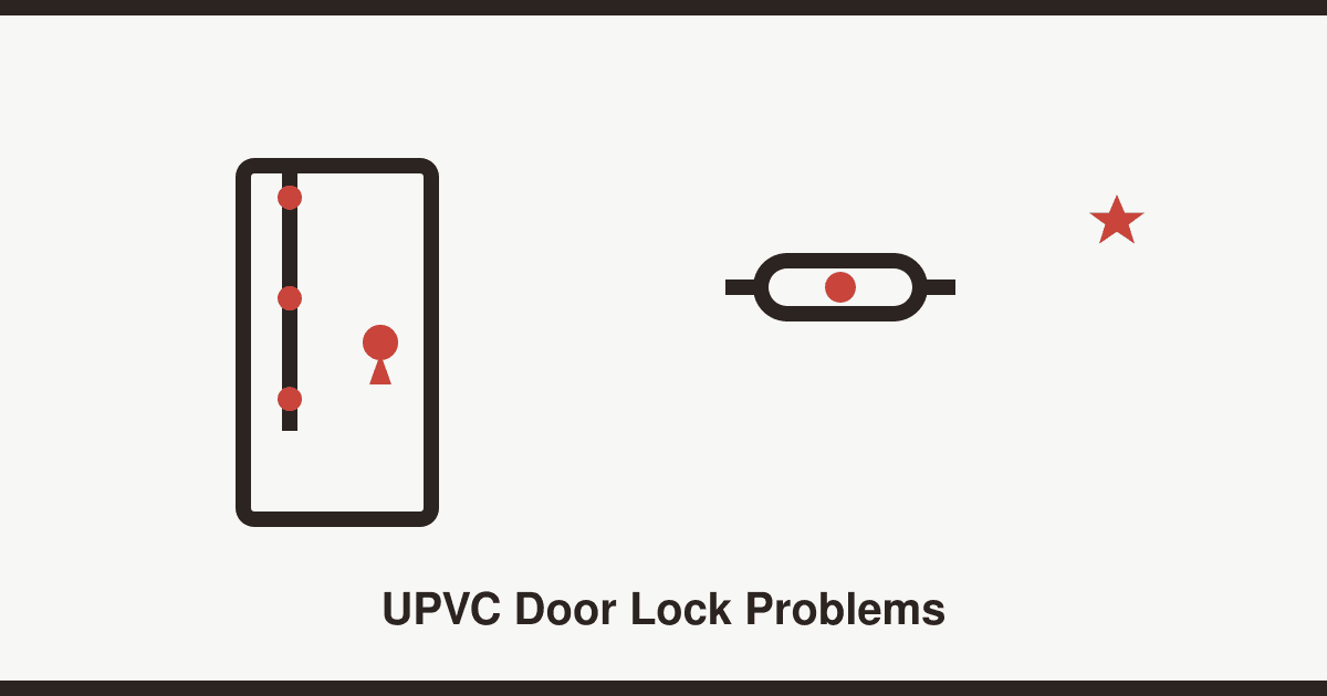 UPVC door lock problems and how a locksmith fixes them